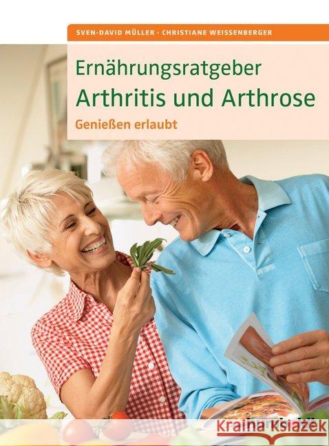 Ernährungsratgeber Arthritis und Arthrose : Genießen erlaubt Müller, Sven-David; Weißenberger, Christiane 9783899938982 Humboldt - książka