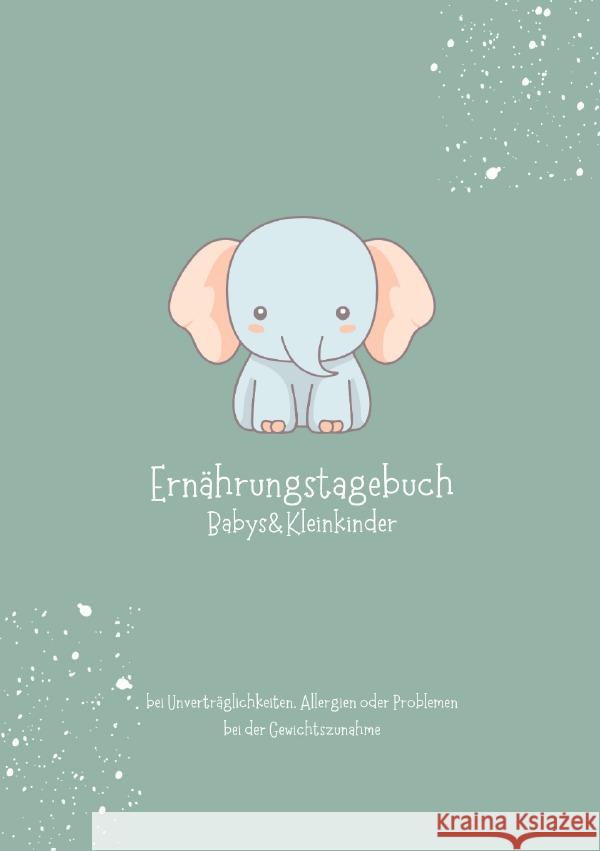 Ernährungstagebuch Babys&Kleinkinder Meck, Carmen 9783758415890 epubli - książka