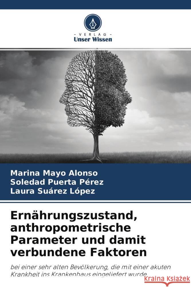 Ernährungszustand, anthropometrische Parameter und damit verbundene Faktoren Mayo Alonso, Marina, Puerta Pérez, Soledad, Suárez López, Laura 9786204498591 Verlag Unser Wissen - książka