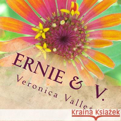 Ernie & V.: Two Mystics Dancing As One Valles, Veronica 9781499328684 Createspace - książka
