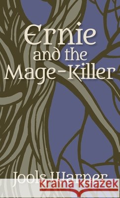 Ernie and the Mage-Killer Jools Warner 9781915952578 Sphinx Publishing - książka
