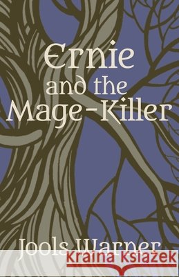 Ernie and the Mage-Killer Jools Warner 9781915952585 Sphinx Publishing - książka