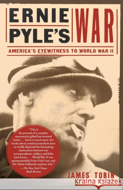 Ernie Pyle's War: America's Eyewitness to World War II James Tobin 9780743284769 Free Press - książka