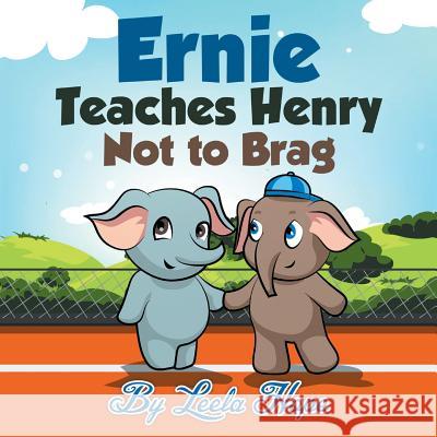 Ernie Teaches Henry Not to Brag Leela Hope 9789657019047 Heirs Publishing Company - książka