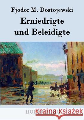 Erniedrigte und Beleidigte Fjodor M Dostojewski   9783843047210 Hofenberg - książka