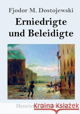 Erniedrigte und Beleidigte (Großdruck) Fjodor M Dostojewski 9783847852063 Henricus - książka