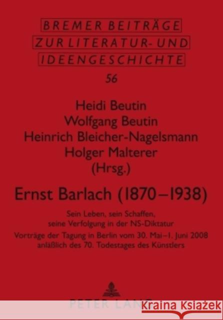 Ernst Barlach (1870-1938): Sein Leben, Sein Schaffen, Seine Verfolgung in Der Ns-Diktatur Metscher, Thomas 9783631588178 Peter Lang Gmbh, Internationaler Verlag Der W - książka