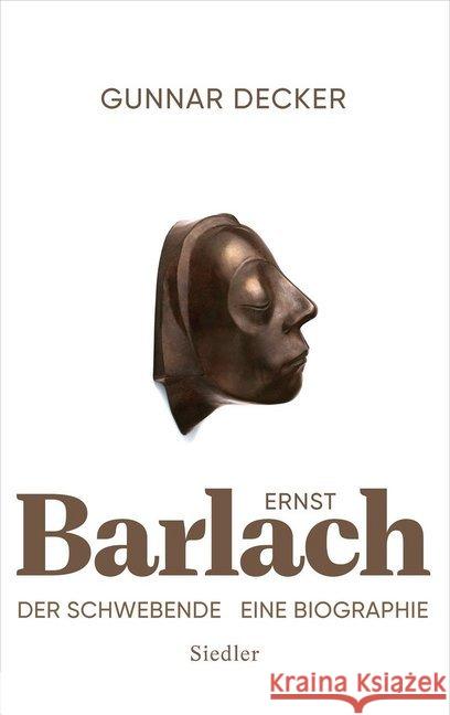 Ernst Barlach - Der Schwebende : Eine Biographie Decker, Gunnar 9783827501066 Siedler - książka