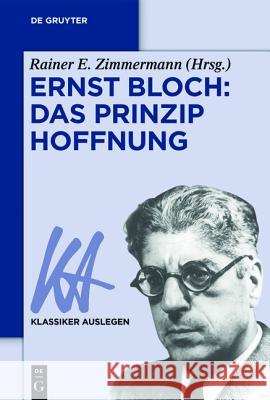 Ernst Bloch: Das Prinzip Hoffnung Zimmermann, Rainer E. 9783110370928 De Gruyter - książka