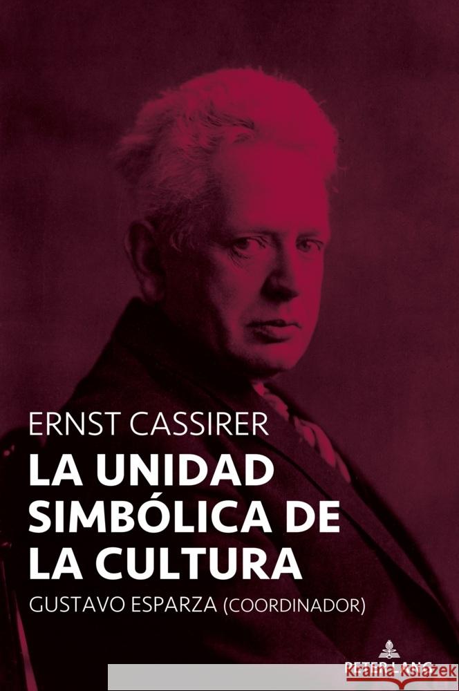 Ernst Cassirer: La unidad simb?lica de la cultura Gustavo Esparza 9781636677712 Peter Lang Inc., International Academic Publi - książka