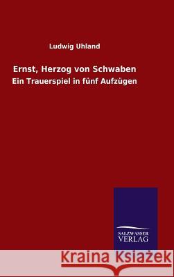 Ernst, Herzog von Schwaben Ludwig Uhland 9783846067024 Salzwasser-Verlag Gmbh - książka