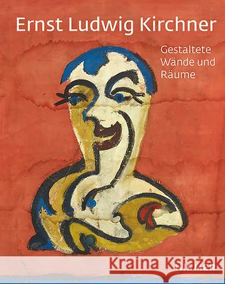 Ernst Ludwig Kirchner: Gestaltete Wände Und Räume Keller, Hans-Peter 9783777436166 Hirmer Verlag GmbH - książka