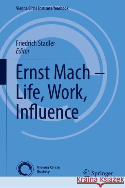 Ernst Mach - Life, Work, Influence Friedrich Stadler 9783030043773 Springer - książka