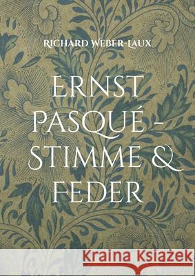 Ernst Pasqu? - Stimme & Feder: Ein Multitalent an der Bergstra?e Richard Weber-Laux 9783758329456 Bod - Books on Demand - książka