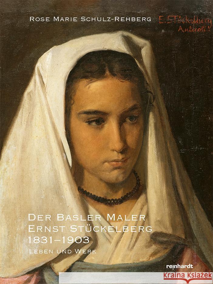 Ernst Stückelberg 1831-1903 Schulz Rehberg, Rose Marie 9783724526391 Reinhardt, Basel - książka