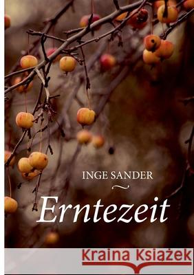 Erntezeit Inge Sander 9783750417465 Books on Demand - książka