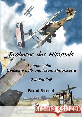 Eroberer des Himmels (Teil 2): Lebensbilder - Deutsche Luft- und Raumfahrtpioniere Sternal, Bernd 9783743181335 Books on Demand - książka