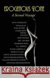 Erogenous Zone: A Sexual Voyage Tilles, Jessica 9780979250040 Xpress Yourself Publishing