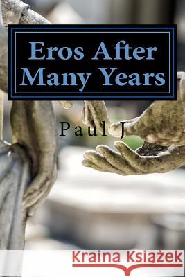 Eros After Many Years Paul J 9780990742432 Jm Publishing - książka