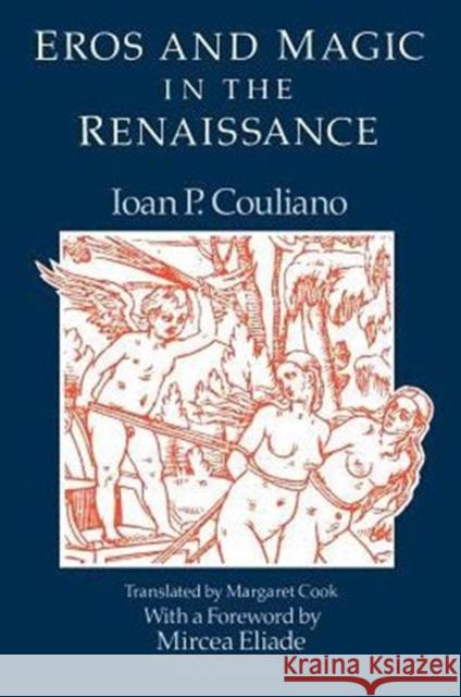 Eros and Magic in the Renaissance Ioan P. Culianu Ioan P. Couliano Margaret Cook 9780226123165 University of Chicago Press - książka
