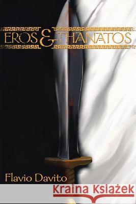 eros and thanatos Davito, Flavio 9781483421889 Lulu Publishing Services - książka