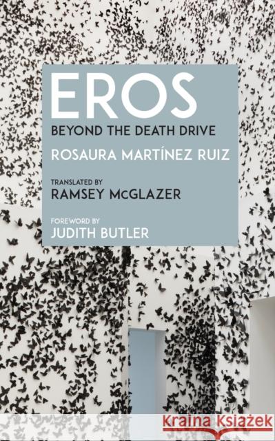 Eros: Beyond the Death Drive Rosaura Martinez Ruiz 9780823298280 Fordham University Press - książka