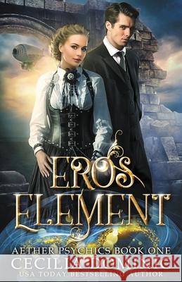 Eros Element: A Steampunk Thriller with a Hint of Romance Cecilia Dominic Holly Atkinson 9781945074554 Atlanta Insomnia & Behavioral Health Services - książka