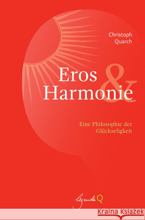 Eros und Harmonie Quarch, Christoph 9783948206055 Legenda Q - książka