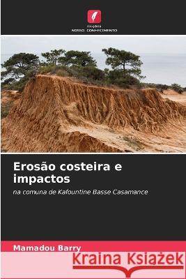 Erosao costeira e impactos Mamadou Barry   9786206101482 Edicoes Nosso Conhecimento - książka