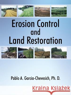 Erosion Control and Land Restoration Pablo a. Garcia-Chevesic 9781478765837 Outskirts Press - książka