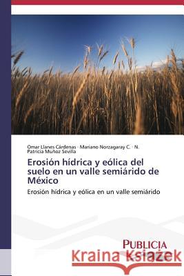 Erosión hídrica y eólica del suelo en un valle semiárido de México Llanes Cárdenas Omar 9783639554496 Publicia - książka