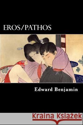 Eros/Pathos: A collection of Depressionist erotica Benjamin, Edward 9781480042063 Cambridge University Press - książka