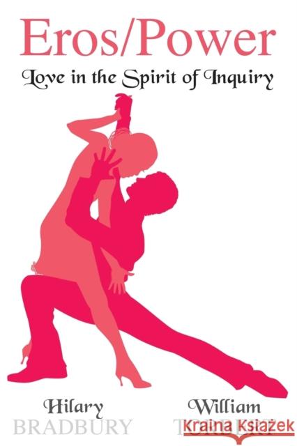 Eros/Power: Love in the Spirit of Inquiry Hilary Bradbury William Torbert 9781495159145 Integral Publishers - książka