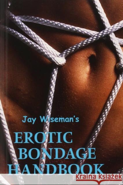 Erotic Bondage Book Jay Wiseman 9781890159139 Greenery Press - książka