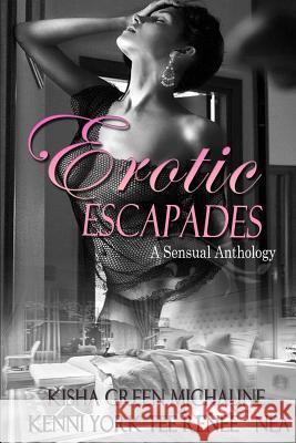 Erotic Escapades Kisha Green Kenni York Michaune 9780692654927 Divabooks Incorporated - książka