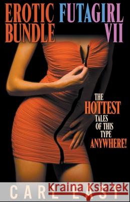 Erotic Futagirl Bundle VII Carl East 9781393218838 Carl East - książka
