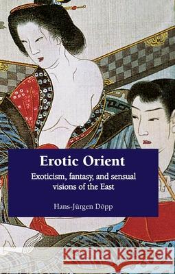 Erotic Orient Hans-Jürgen Döpp 9781646991679 Parkstone Press USA, Limited - książka