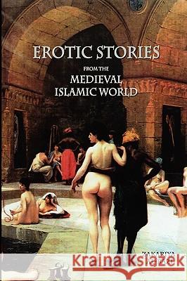 Erotic Stories from the Medieval Islamic World Zakariya al-Razi 9781430313014 Lulu.com - książka