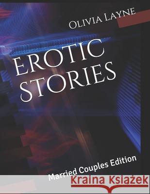 Erotic Stories: Married Couples Edition Layne, Olivia 9798584496388 Independently published - książka