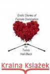 Erotic Stories of Female Domination Tomio Hall-Black 9781493511228 Createspace