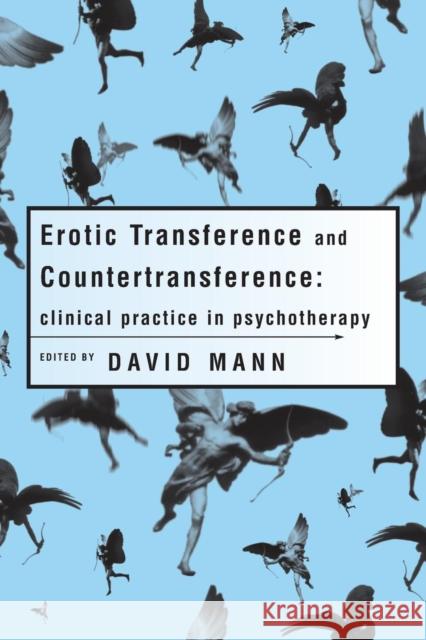 Erotic Transference and Countertransference: Clinical practice in psychotherapy Mann, David 9780415184533 Taylor & Francis Ltd - książka