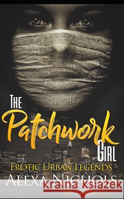 Erotic Urban Legends: The Patchwork Girl Alexa Nichols 9781793178268 Independently Published - książka