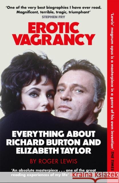 Erotic Vagrancy: Everything about Richard Burton and Elizabeth Taylor Roger Lewis 9780857381743 Quercus Publishing - książka