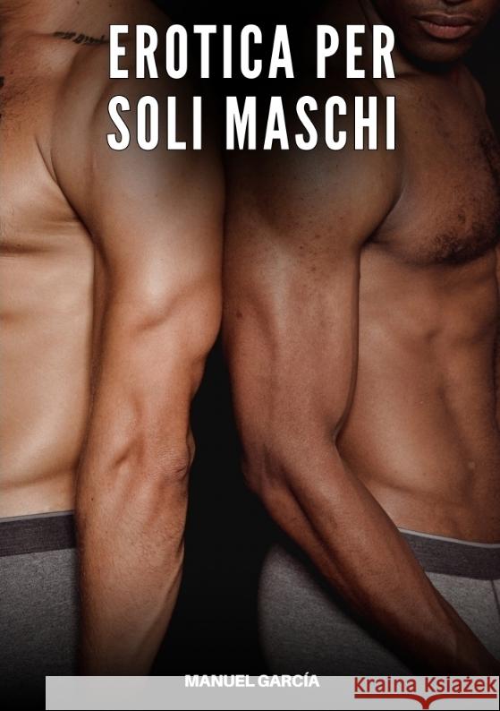 Erotica per soli Maschi García, Manuel 9783384649119 Manuel García - książka