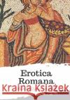 Erotica Romana Johann Wolfgang Von Goethe Anonymous 9781987616477 Createspace Independent Publishing Platform
