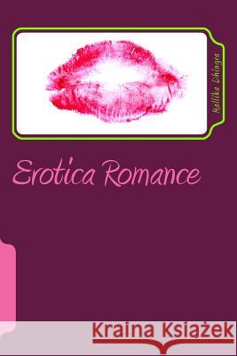 Erotica Romance: 6 Lesbian and Bi-Sexual Rendevous Rahul Dhingra Mallika Dhingra 9781543056273 Createspace Independent Publishing Platform - książka