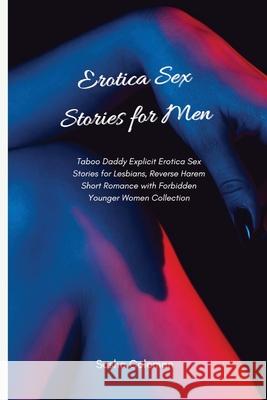 Erotica Sex Stories for Men: Taboo Daddy Explicit Erotica Sex Stories for Lesbians, Reverse Harem Short Romance with Forbidden Younger Women Collec Sasha Coleman 9781803178738 Sasha Coleman - książka