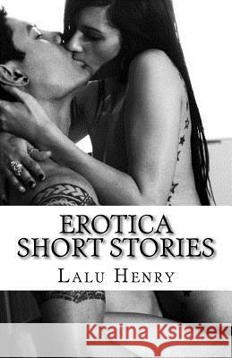 Erotica Short Stories: MOST DIRTY STORIES OF GROUP EROTICA MENAGES THREESOMES: Ganged Erotica Threesome Romance Erotica Short Stories Multipl Henry, Lalu 9781542383738 Createspace Independent Publishing Platform - książka