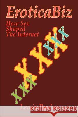EroticaBiz: How Sex Shaped the Internet Perdue, Lewis 9780595256129 Writers Club Press - książka
