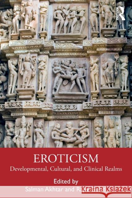 Eroticism: Developmental, Cultural, and Clinical Realms Salman Akhtar Rajiv Gulati 9780367355142 Routledge - książka